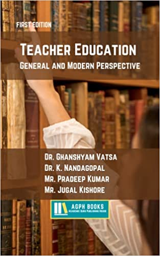 Teacher Education : General and Modern Perspective