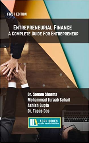 Entrepreneurial Finance : A Complete Guide For Entrepreneur