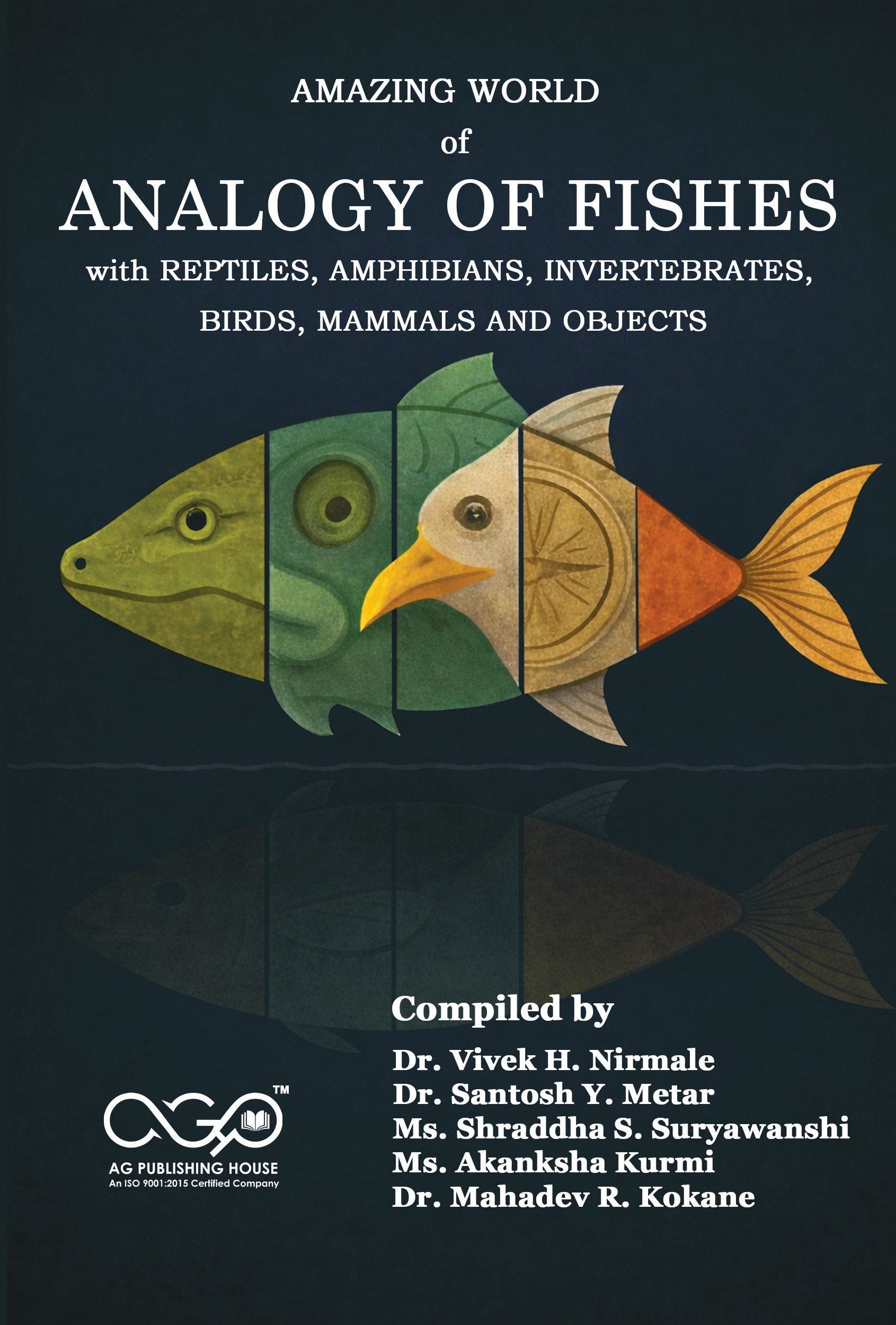 Amazing World of Analogy of Fishes with Reptiles, Amphibians, Invertebrates, Birds, Mammals and Objects | Comparative Aquatic Morphology Guide | AGPH Books