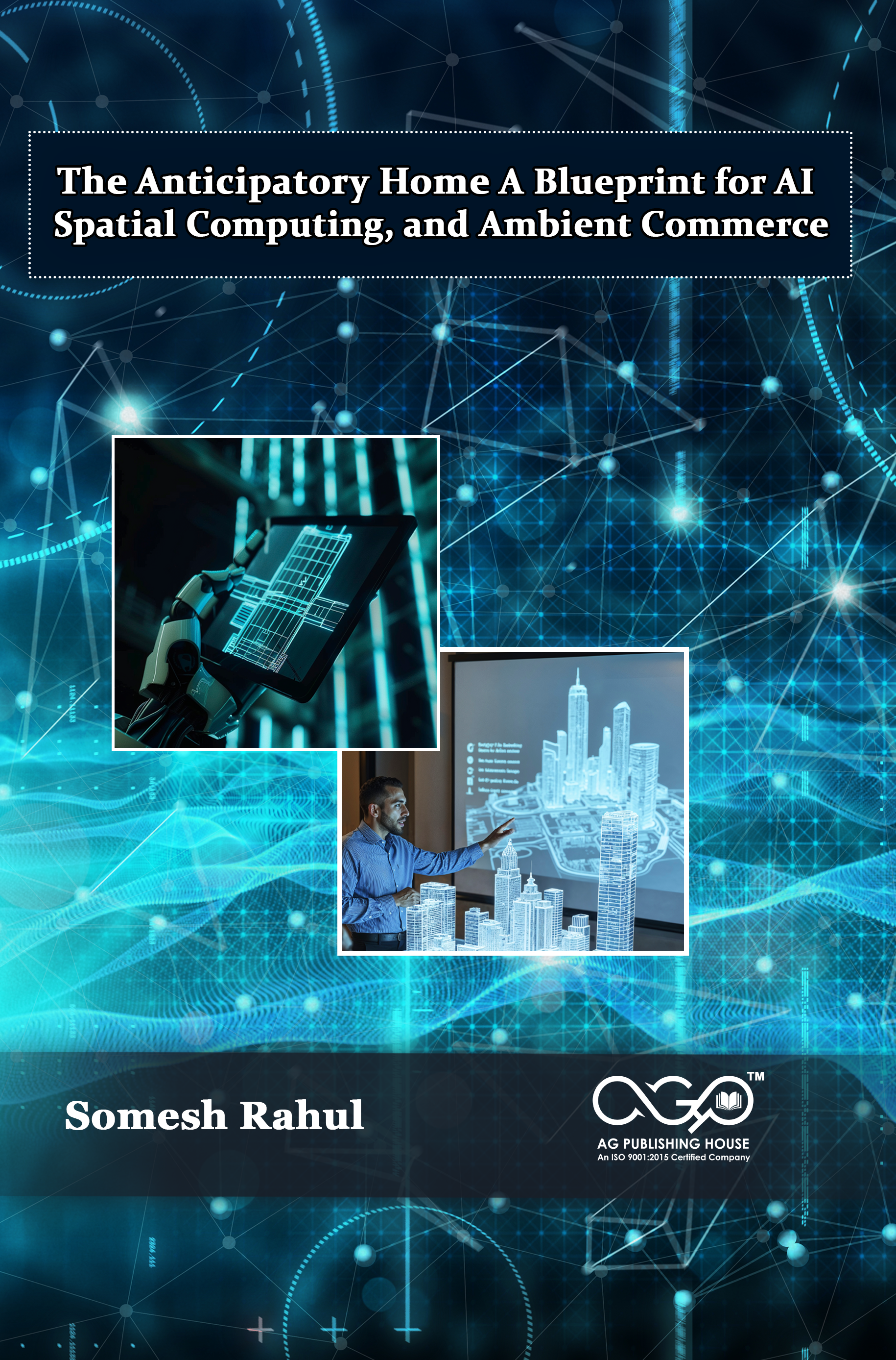  The Anticipatory Home: A Blueprint for AI, Spatial Computing, and Ambient Commerce | AI, Space, and Smart Living | AGPH Books