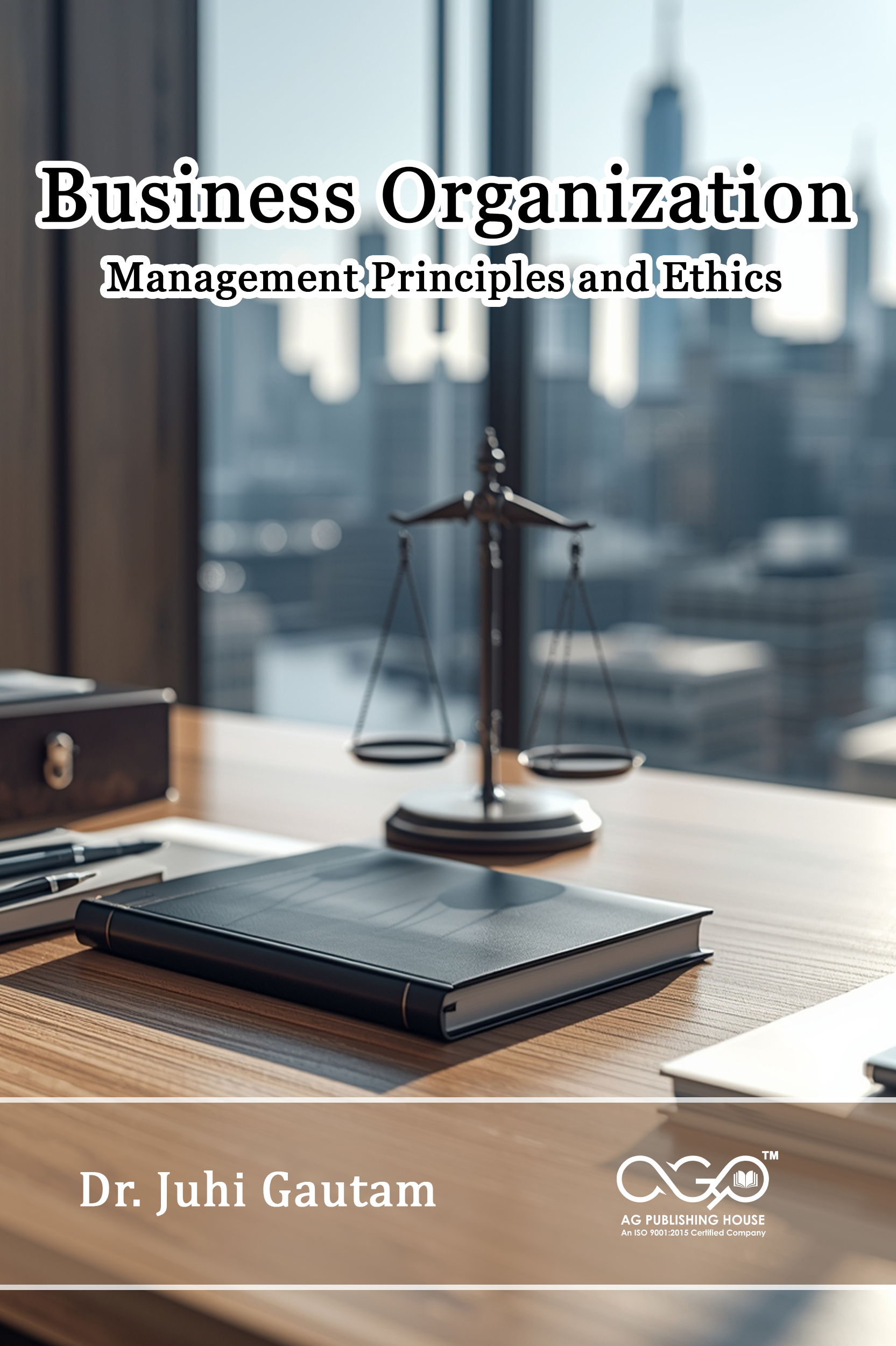 Business Organization, Management Principles and Ethics | Principles for Ethical Leadership | AGPH Books 