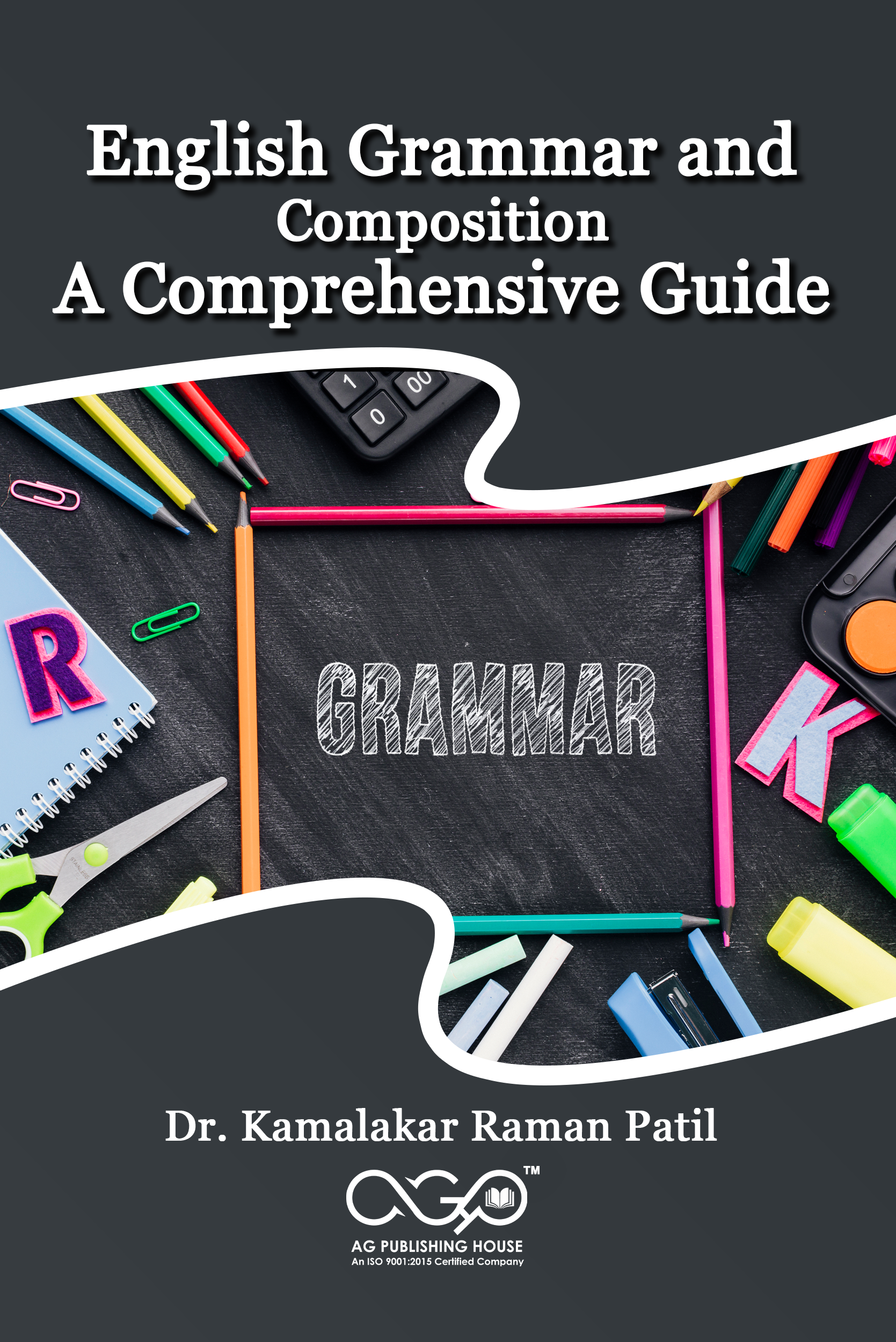 English Grammar and Composition: A Comprehensive Guide | Grammar, Writing and Communication | AGPH Books