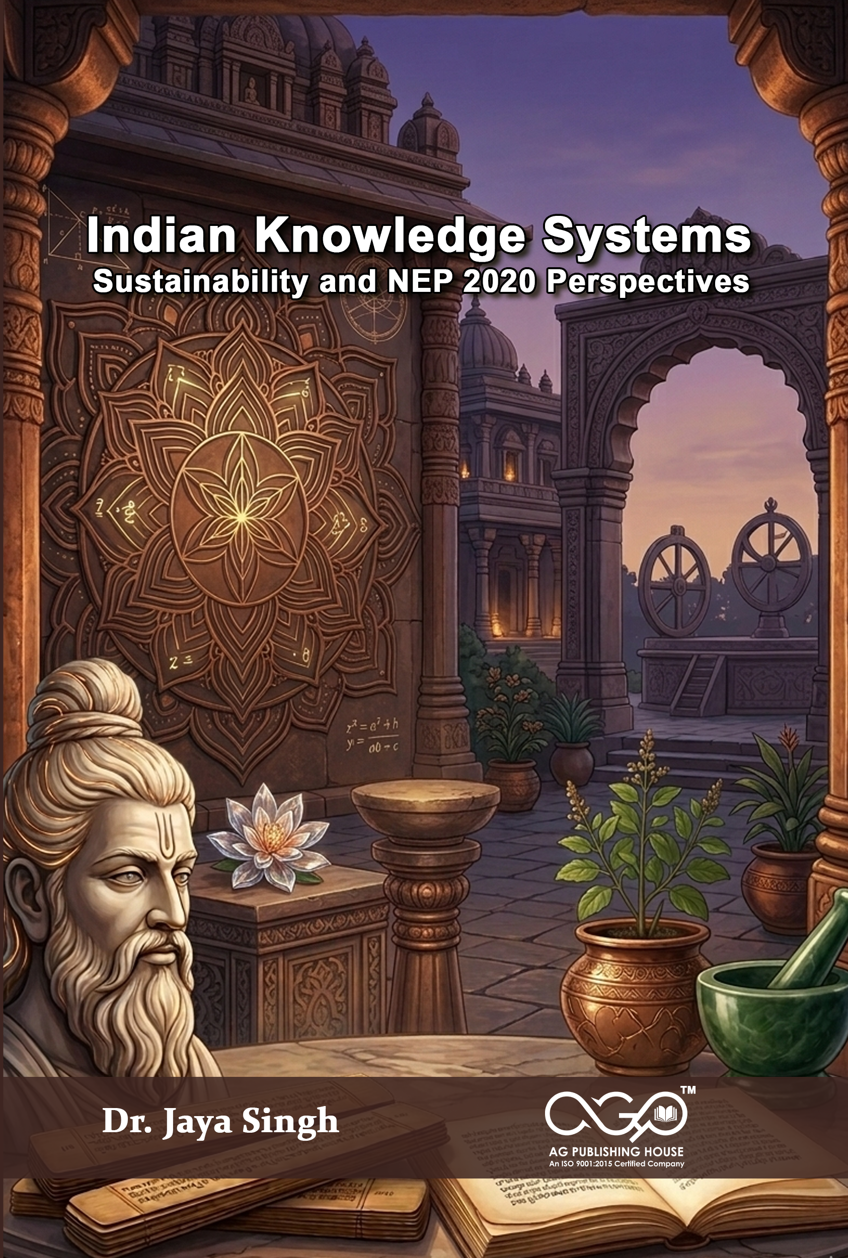 Indian Knowledge Systems: Sustainability and NEP 2020 Perspectives | Tradition, Sustainability and Education | AGPH Books