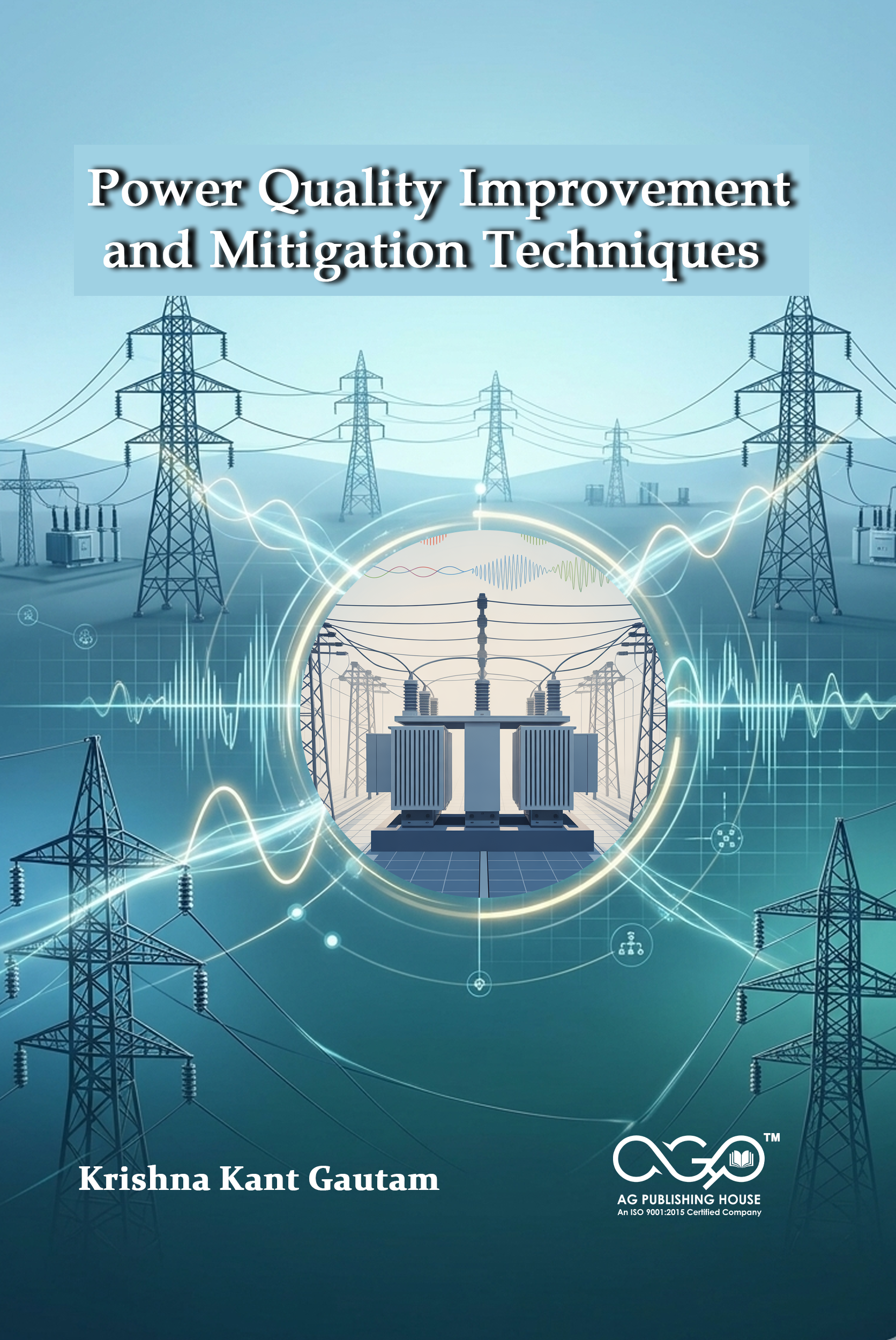 Power Quality Improvement and Mitigation Techniques | Modern Solutions for Reliable Systems  | AGPH Books