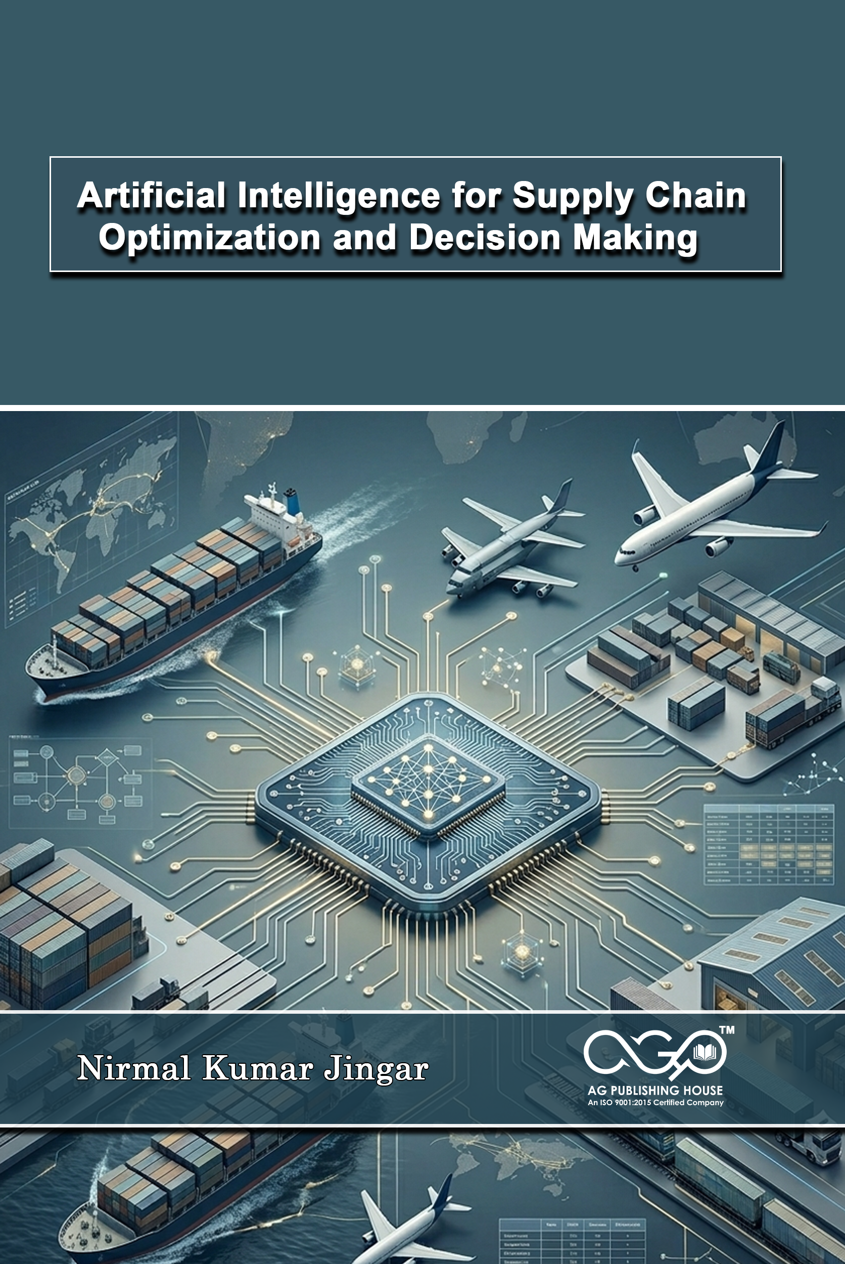 Artificial Intelligence for Supply Chain Optimization and Decision-Making | AI Supply Chains | AGPH Books
