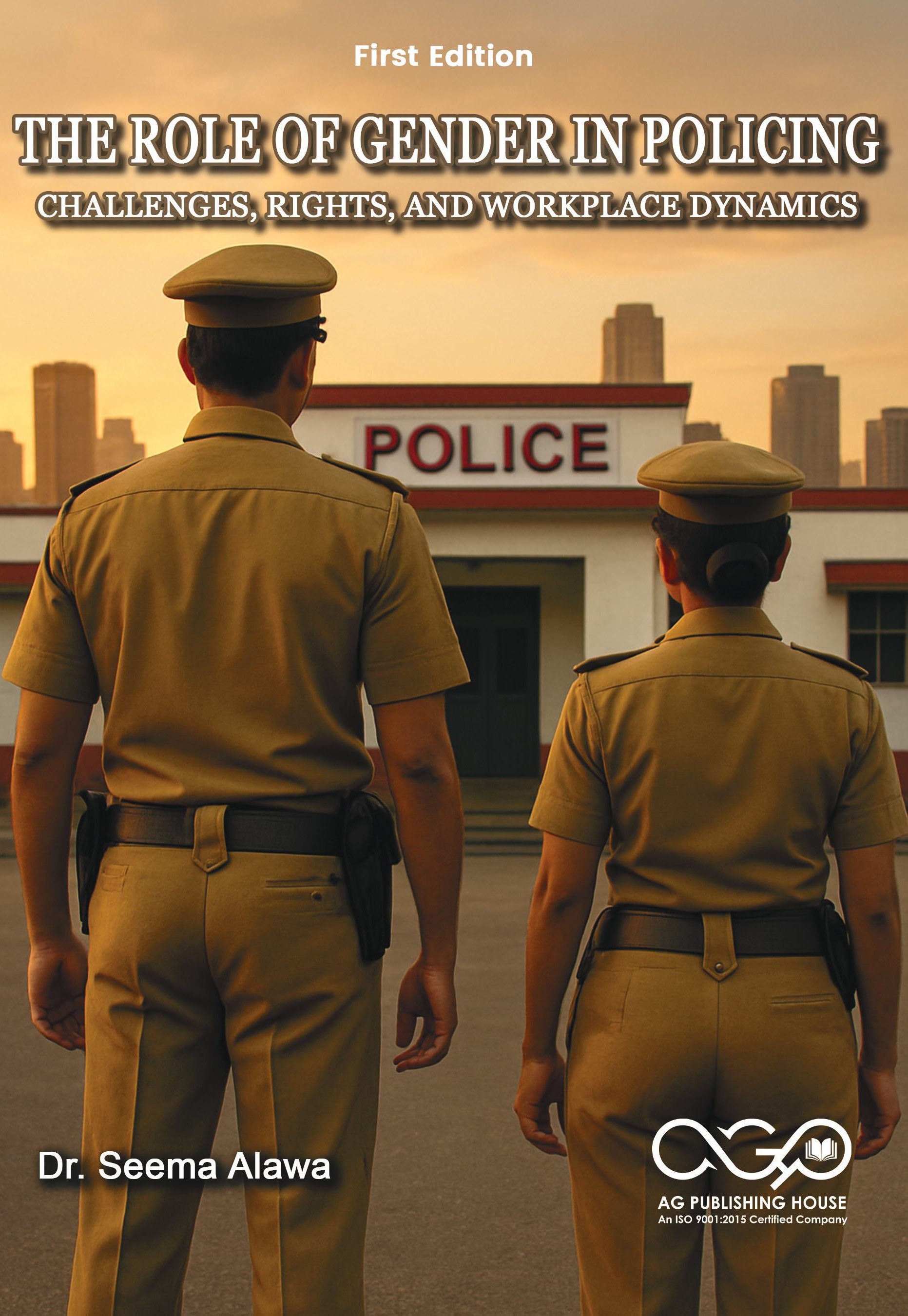 The Role Of Gender In Policing: Challenges, Rights, And Workplace Dynamics | AGPH Books