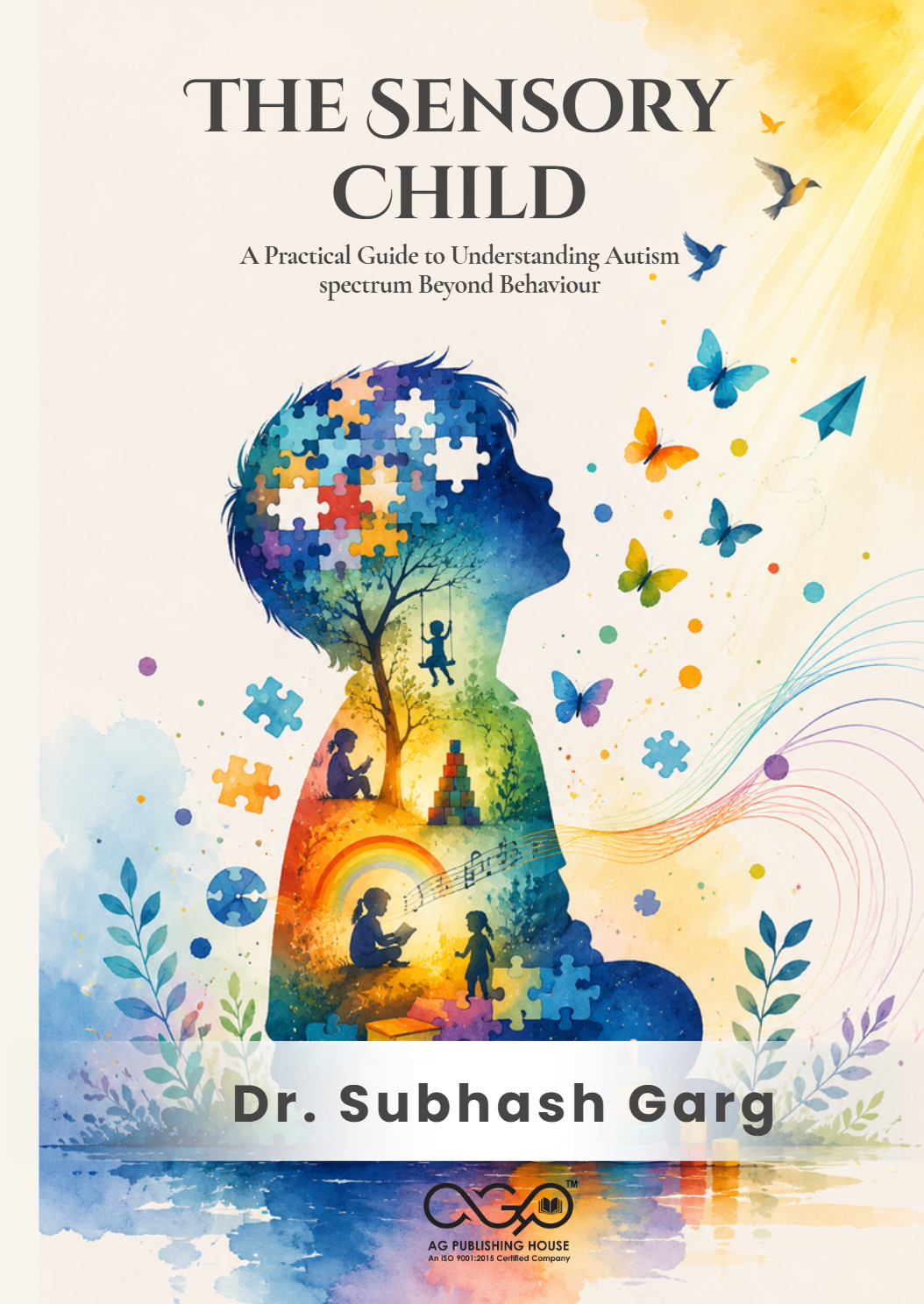 The Sensory Child | A Practical Guide to Understanding Autism spectrum Beyond Behaviour | AGPH Books