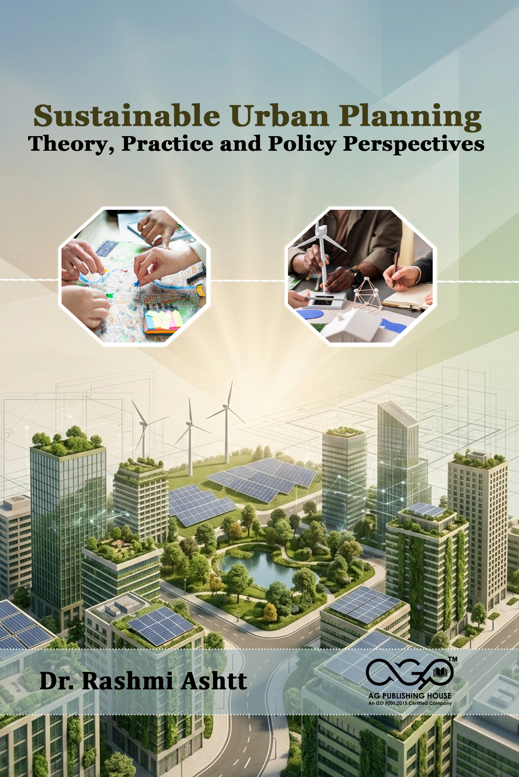 Sustainable Urban Planning: Theory, Practice and Policy Perspectives
