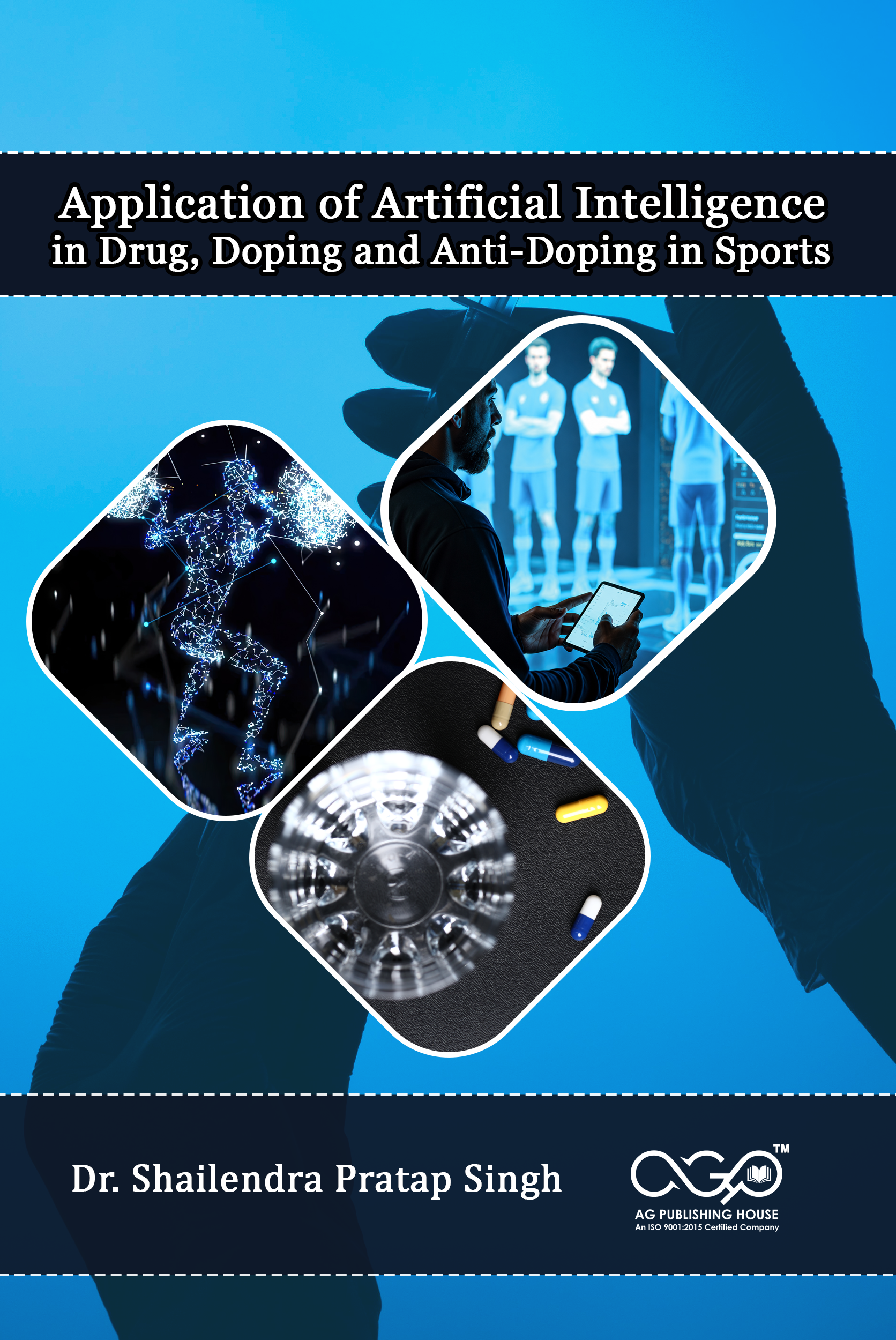 Application of Artificial Intelligence in Drug, Doping and Anti-Doping in Sports | AI in Sport Integrity | AGPH Books