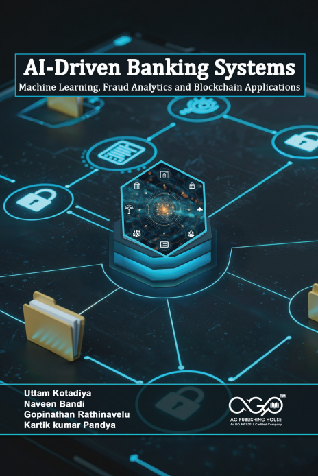 AI-Driven Banking Systems: Machine Learning, Fraud Analytics and Blockchain Applications | Intelligent Financial Technology | AGPH Books