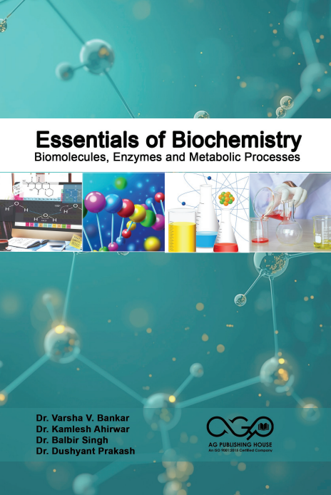 Essentials of Biochemistry: Biomolecules, Enzymes and Metabolic Processes | Biomolecules and Metabolism | AGPH Books