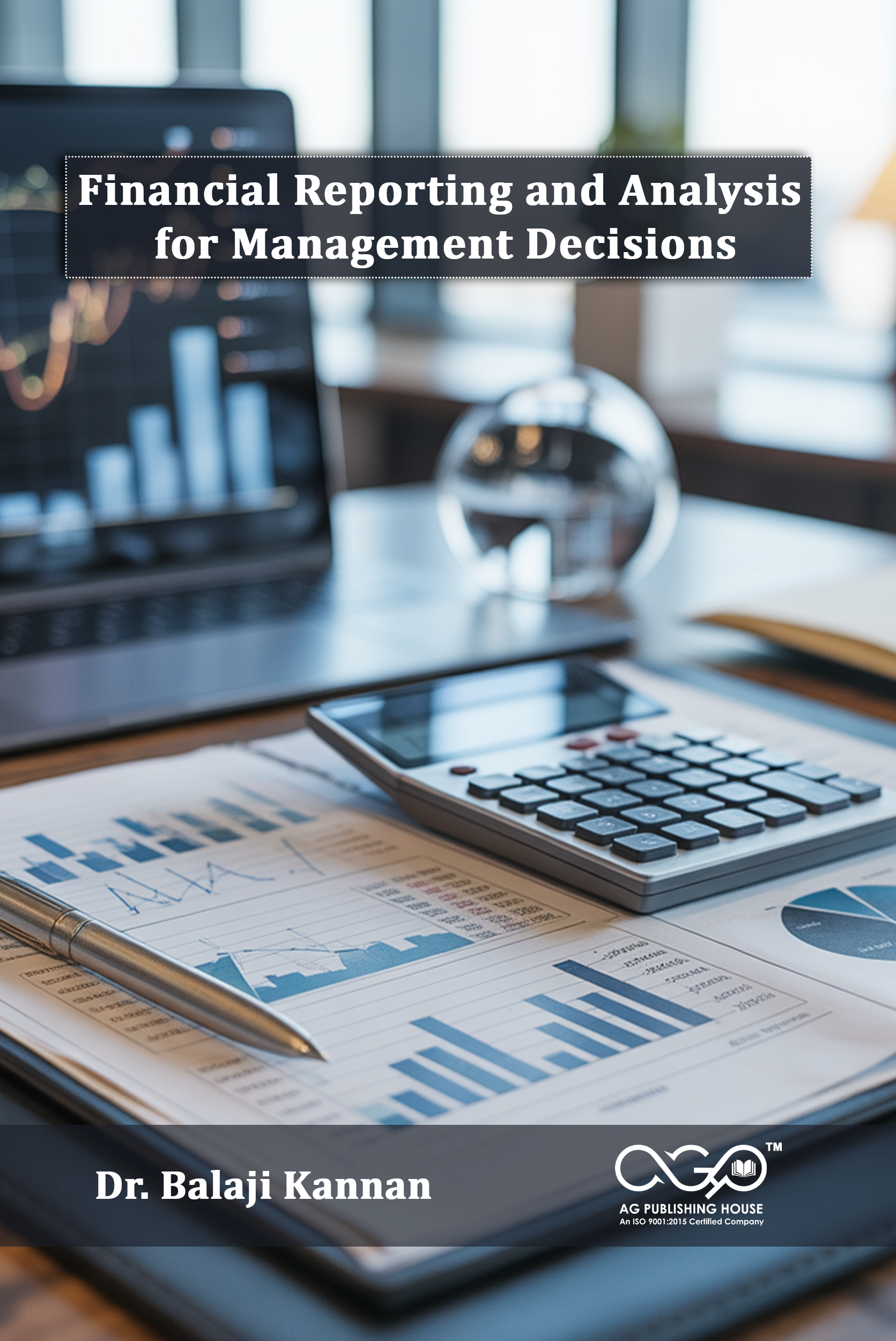 Financial Reporting and Analysis for Management Decisions | AGPH Books