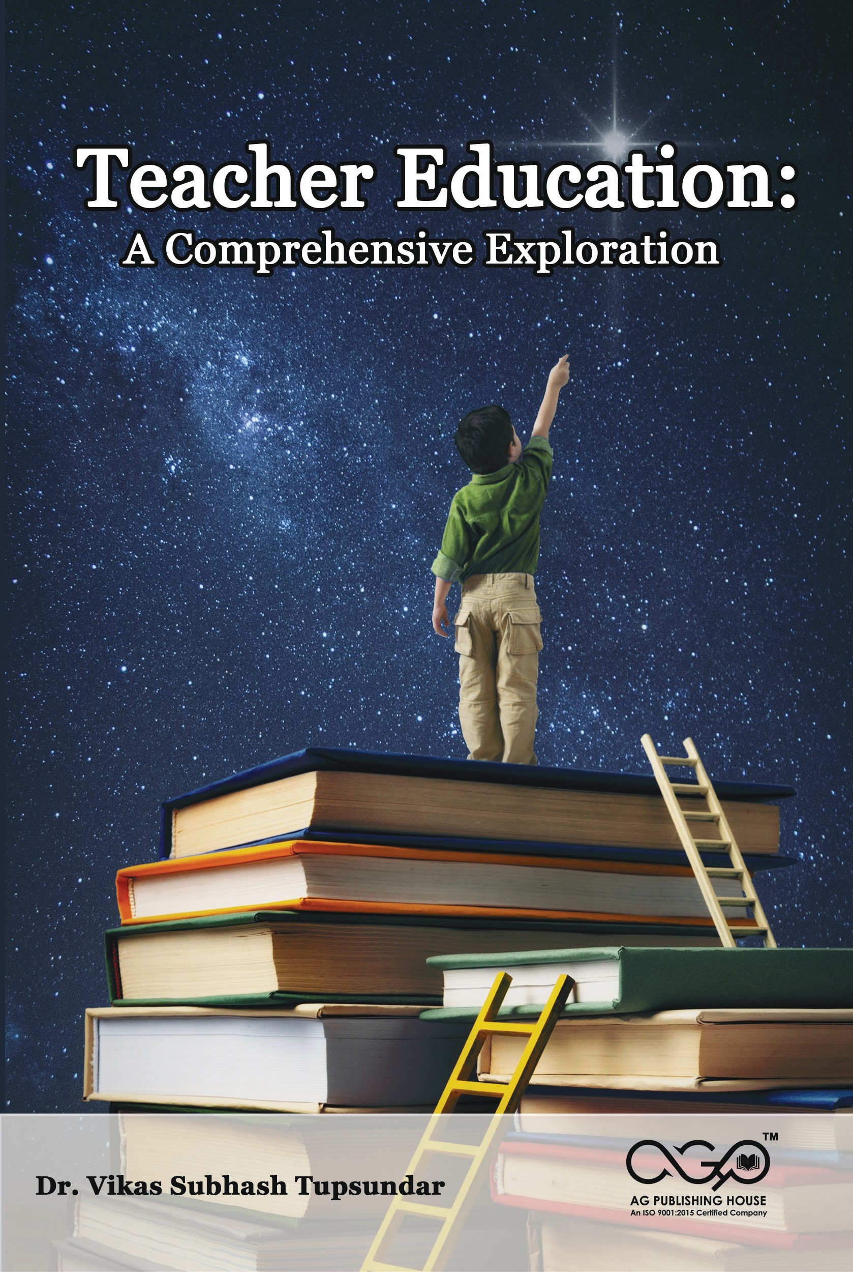 Teacher Education : A Comprehensive Exploration | Teacher Training Methods | AGPH Books