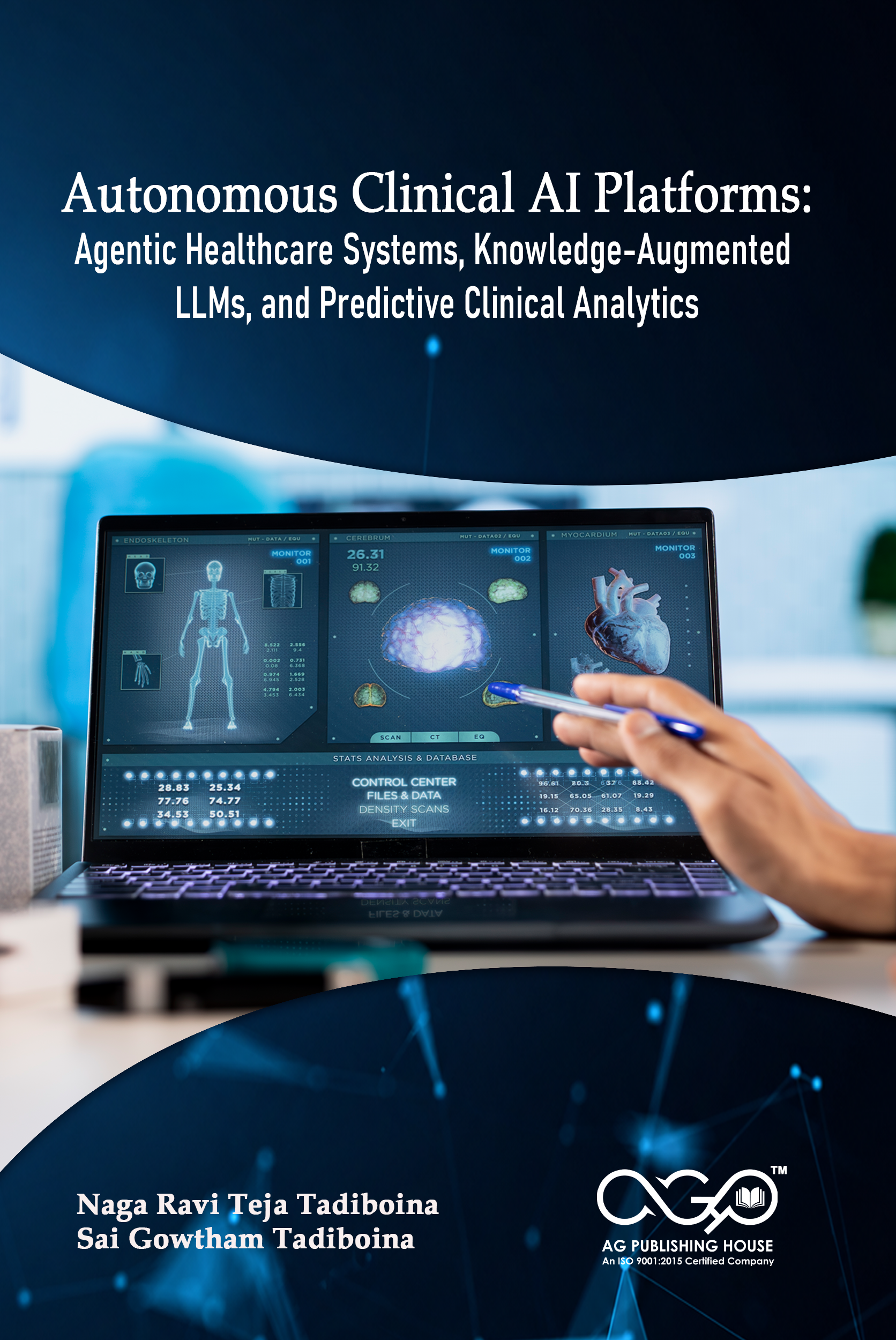 Autonomous Clinical AI Platforms: Agentic Healthcare Systems, Knowledge-Augmented LLMs, and Predictive Clinical Analytics | AGPH Books