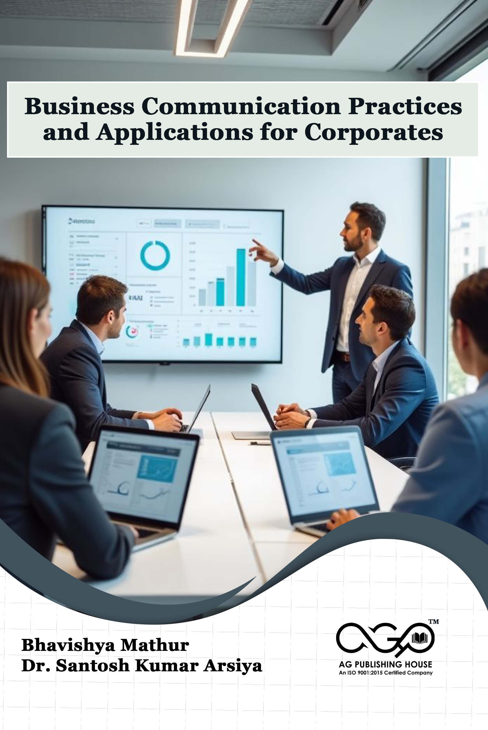 Business Communication Practices and Applications for Corporates | AGPH Books