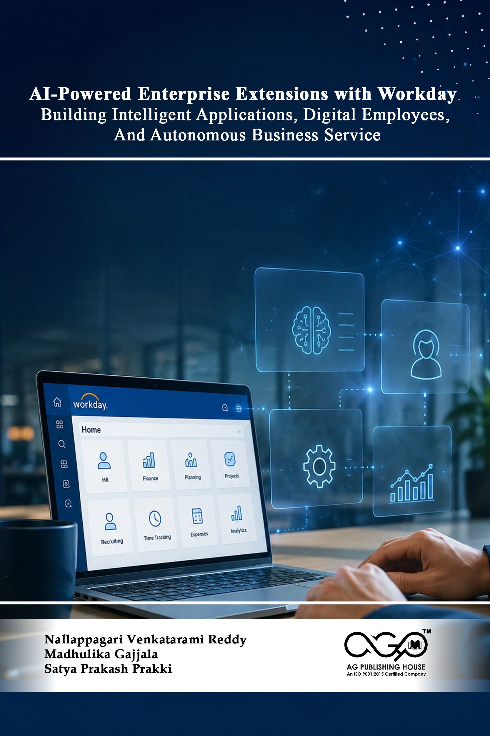 AI-Powered Enterprise Extensions with Workday: Building Intelligent Applications, Digital Employees, And Autonomous Business Services | AGPH Books