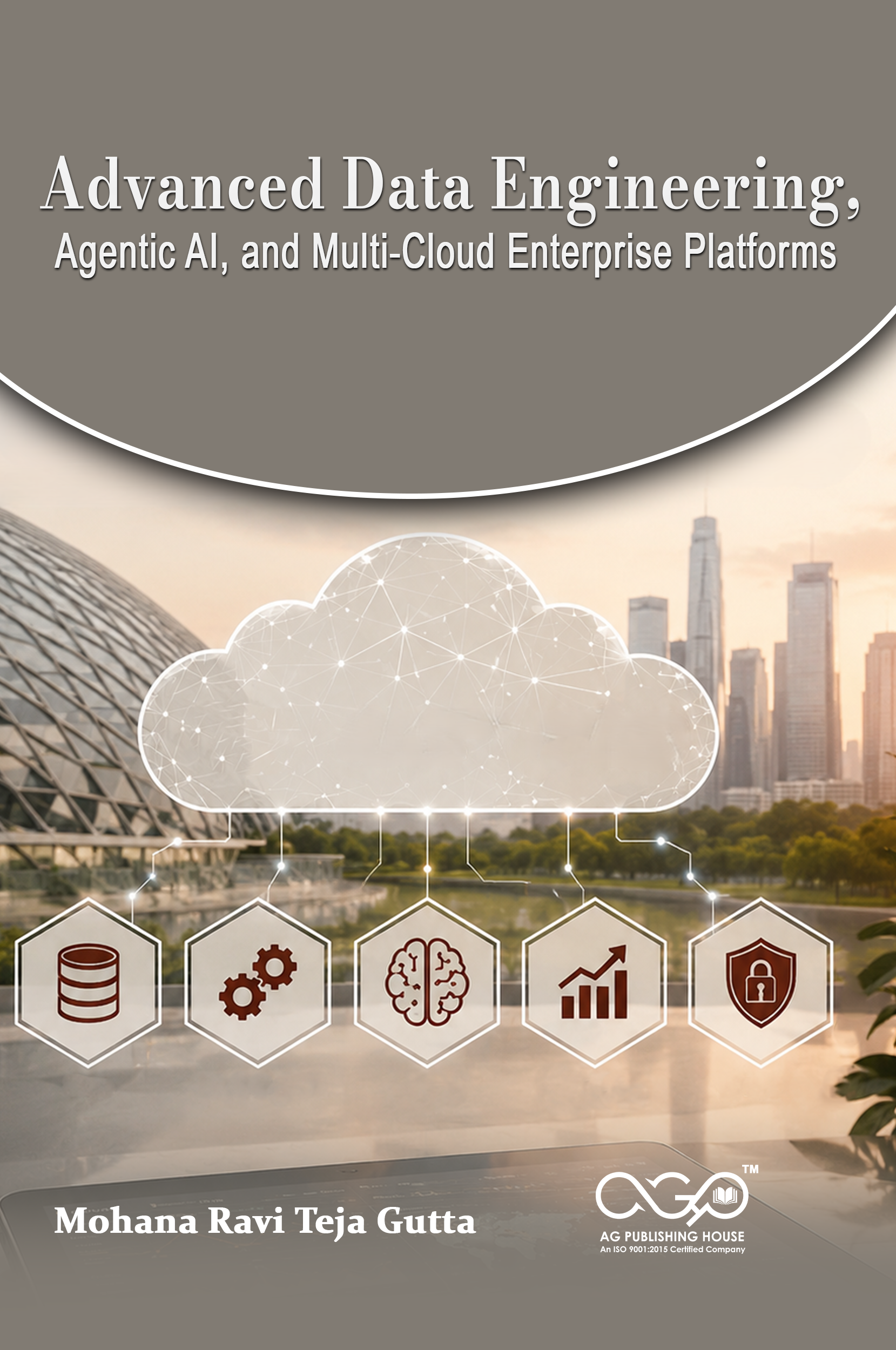 Advanced Data Engineering, Agentic AI, and Multi-Cloud Enterprise Platforms | AGPH Books