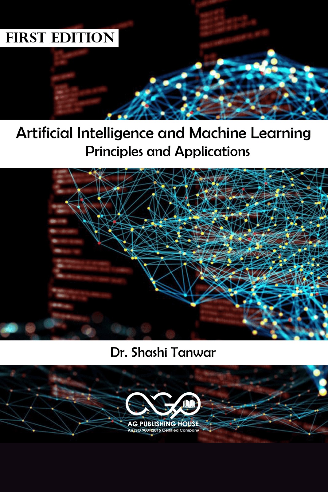 Artificial Intelligence and Machine Learning - Principles and Applications