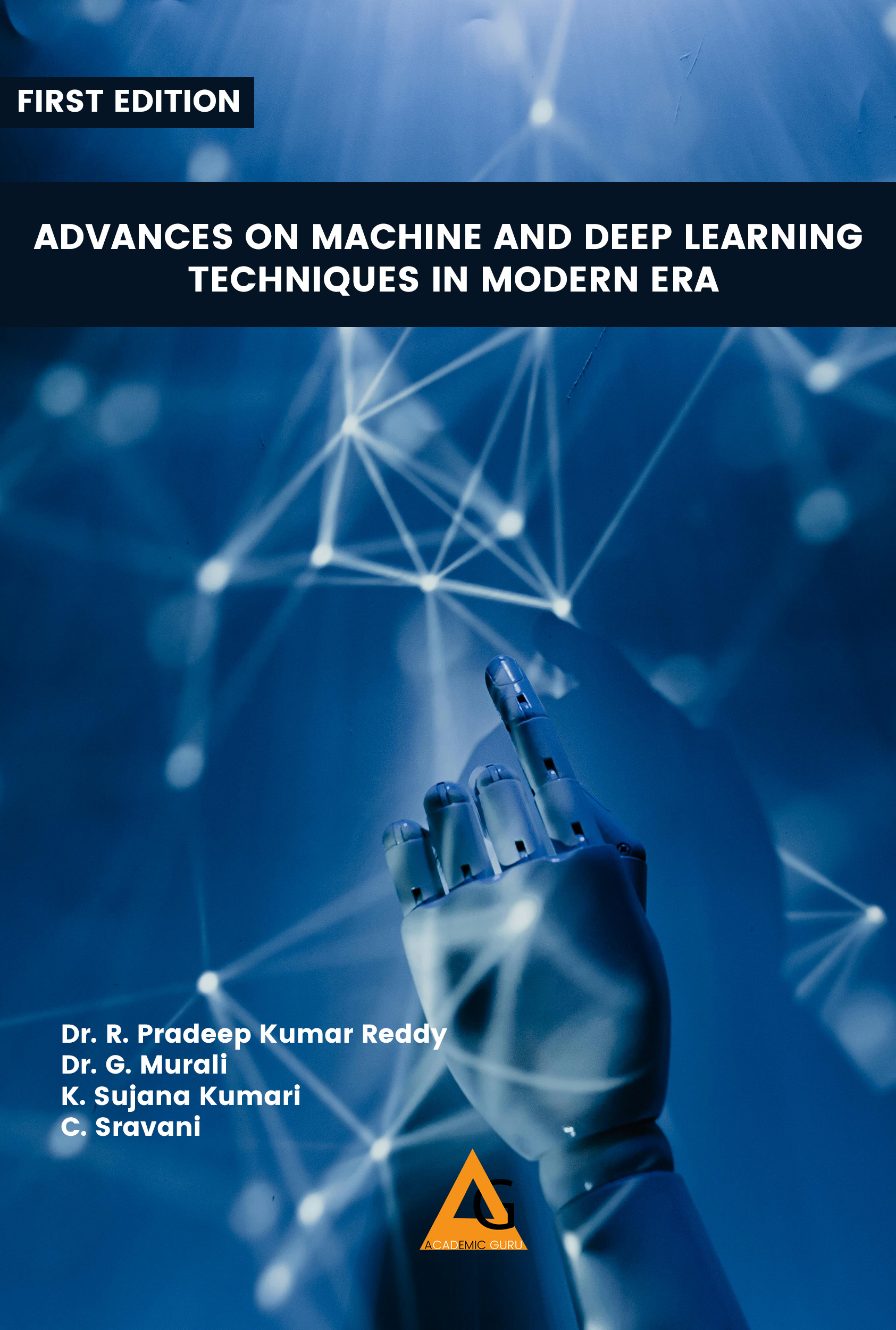 Advances on Machine and Deep Learning Techniques in Modern Era