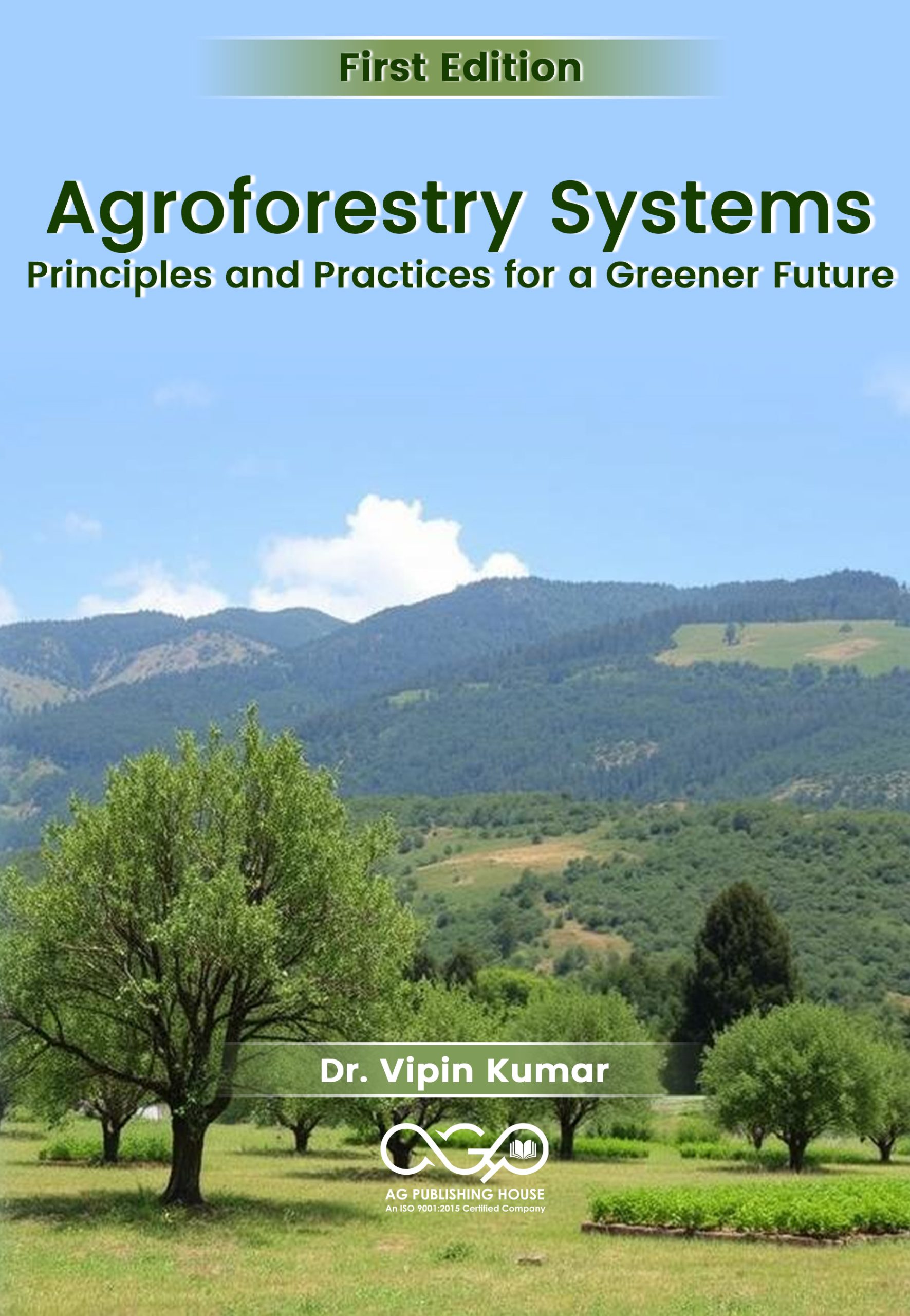Agroforestry Systems: Principles and Practices for a Greener Future