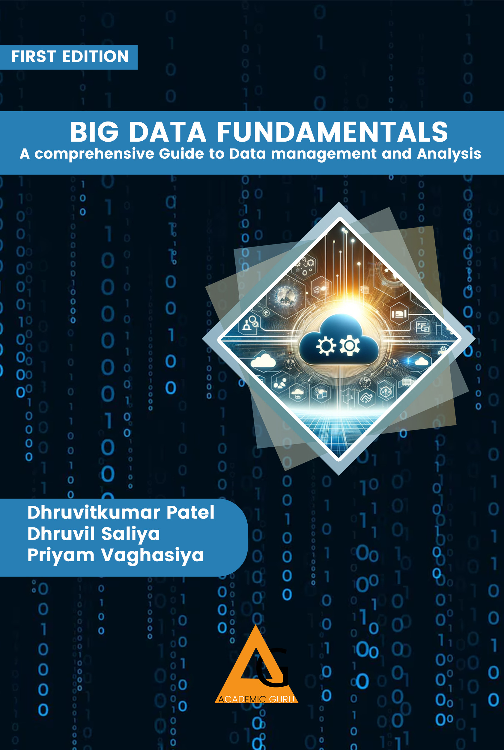 Big Data Fundamentals: A comprehensive Guide to Data management and Analysis