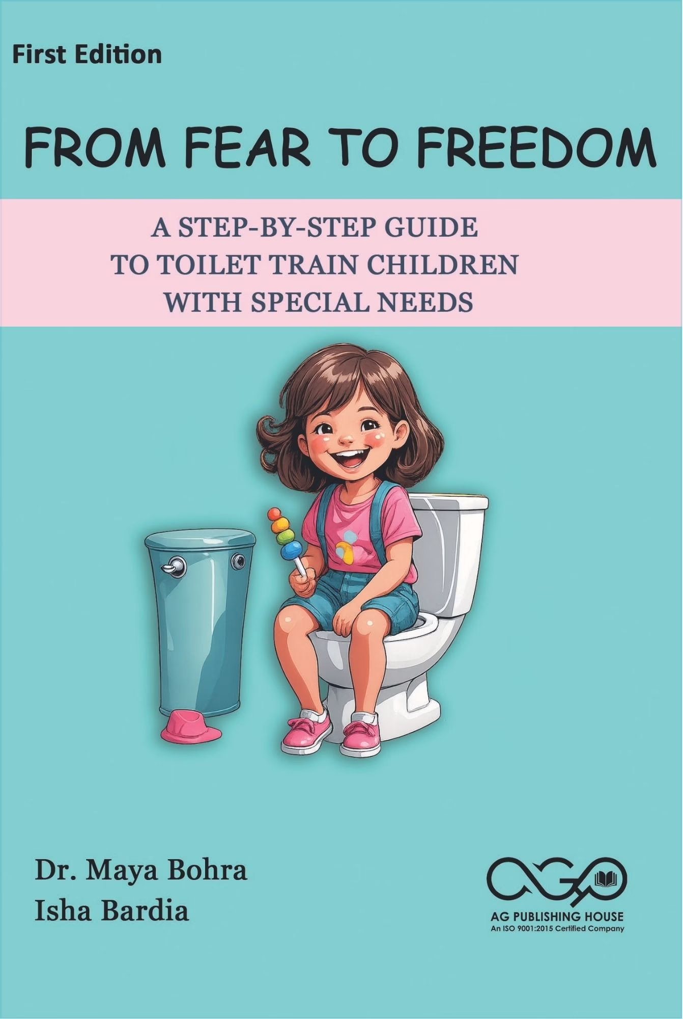 From Fear to Freedom: A Step-By-Step Guide to Toilet Train Children with Special Needs | AGPH Books