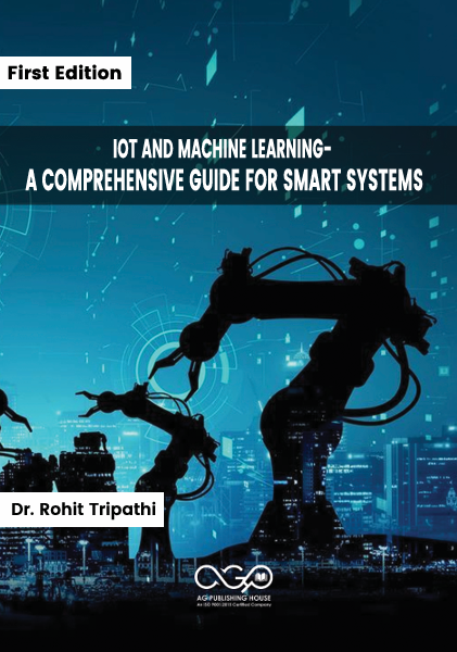 IoT and Machine Learning- A Comprehensive Guide for Smart Systems