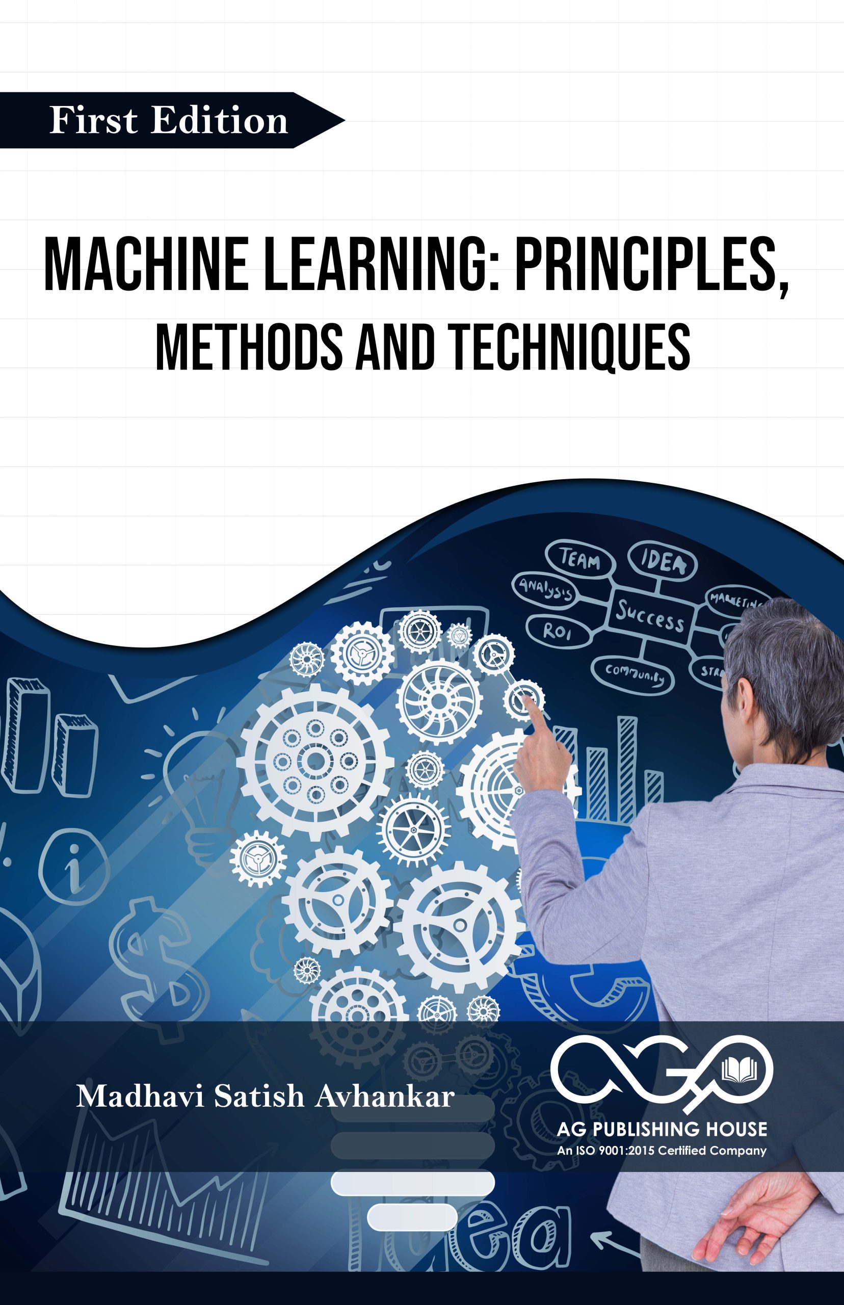 Machine Learning: Principles, Methods and Techniques