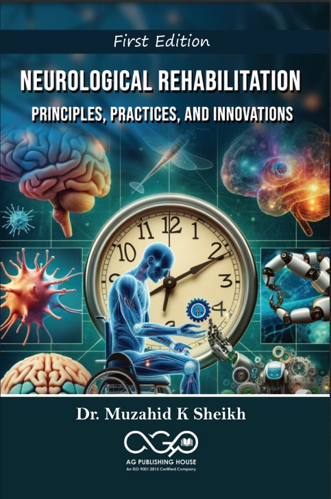 Neurological Rehabilitation: Principles, Practices, and Innovations